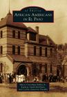 African Americans in El Paso (Images of America (Arcadia Publishing)) Cover Image
