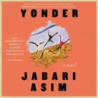 Yonder By Jabari Asim, Jd Jackson (Read by), Kylah Williams (Read by) Cover Image