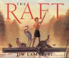 The Raft By Jim LaMarche, Jim LaMarche (Illustrator) Cover Image