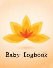 Baby Logbook: Lotus Design Log Book for Baby Activity: Eat, Sleep and Poop and Record Baby Immunizations and Medication Cover Image