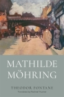 Mathilde Möhring (Women and Gender in German Studies #15) By Theodor Fontane, Rachael Huener (Editor), Rachael Huener (Translator) Cover Image
