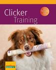 Clicker Training (Complete Pet Owner's Manuals) Cover Image