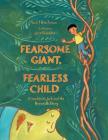 Fearsome Giant, Fearless Child: A Worldwide Jack and the Beanstalk Story (Worldwide Stories) Cover Image
