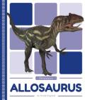 Allosaurus (Dinosaurs) By Arnold Ringstad Cover Image