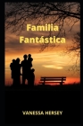 Familia Fantástica By Vanessa Hersey Cover Image