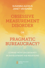 Obsessive Measurement Disorder or Pragmatic Bureaucracy?: Coping with Uncertainty in Development Aid Relations Cover Image