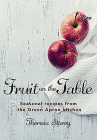 Fruit on the Table: Seasonal Recipes from the Green Apron Kitchen Cover Image