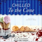 Chilled to the Cone Lib/E By Ellie Alexander, Emily Durante (Read by) Cover Image
