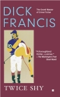 Twice Shy (A Dick Francis Novel) By Dick Francis Cover Image