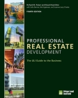 Professional Real Estate Development: The ULI Guide to the Business By Richard B. Peiser, PhD, Suzanne Lanyi Charles, Nick Egelanian, Sofia Dermisi, David Allen Hamilton Cover Image