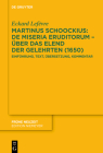 Martinus Schoockius: de Miseria Eruditorum - Über Das Elend Der Gelehrten (1650): Einführung, Text, Übersetzung, Kommentar Cover Image
