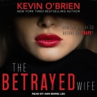 The Betrayed Wife By Ann Marie Lee (Read by), Kevin O'Brien Cover Image