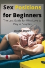 Sex Positions for Beginners: The Last Guide for Who Love to Play in Couples By Joanne Bennet Cover Image