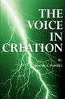 The Voice in Creation By Roger E. Powell Cover Image