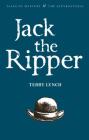 Jack the Ripper: The Whitechapel Murderer (Tales of Mystery & the Supernatural) By Terry Lynch, David Stuart Davies (Editor) Cover Image