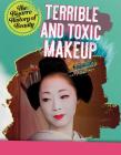 Terrible and Toxic Makeup By Anita Croy Cover Image