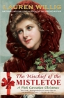 The Mischief of the Mistletoe: A Pink Carnation Christmas By Lauren Willig Cover Image