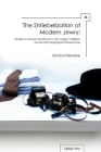 The Shtiebelization of Modern Jewry: Studies in Custom and Ritual in the Judaic Tradition: Social-Anthropological Perspectives (Judaism and Jewish Life) Cover Image