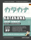 Katakana leicht gemacht! Ein Anfängerhandbuch + integriertes Arbeitsheft Lernen Sie, Japanisch zu lesen, zu schreiben und zu sprechen - schnell und ei Cover Image