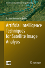 Artificial Intelligence Techniques for Satellite Image Analysis (Remote Sensing and Digital Image Processing #24) By D. Jude Hemanth (Editor) Cover Image