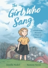 The Girl Who Sang: A Holocaust Memoir of Hope and Survival By Estelle Nadel, Bethany Strout, Sammy Savos (Illustrator) Cover Image
