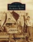 Fishing in the Florida Keys (Images of America) Cover Image