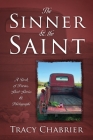 The Sinner & the Saint: A Book of Poems, Short Stories & Photographs By Tracy Chabrier Cover Image
