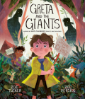 Greta and the Giants: inspired by Greta Thunberg's stand to save the world By Zoë Tucker, Zoe Persico (Illustrator) Cover Image