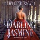 Darling Jasmine Lib/E By Justine Eyre (Read by), Bertrice Small Cover Image
