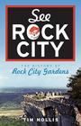 See Rock City: The History of Rock City Gardens (Landmarks) By Tim Hollis Cover Image