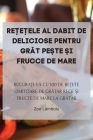 ReȚeȚele Al Dabit de Deliciose Pentru GrĂt PeȘte Și Frucce de Mare Cover Image