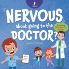 Nervous About Going To The Doctor: An Affirmation-Themed Children's Book To Help Kids (Ages 4-6) Overcome Medical Visit Jitters By Suzanne T. Christian, Two Little Ravens Cover Image