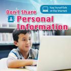 Don't Share Personal Information (Keep Yourself Safe on the Internet) By Karen McMichael Cover Image
