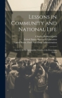Lessons in Community and National Life: Series C, for the Intermediate Grades of the Elementary School By Charles Hubbard Judd, United States Bureau of Education (Created by), United States Food and Drug Administ (Created by) Cover Image