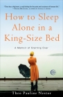 How to Sleep Alone in a King-Size Bed: A Memoir of Starting Over Cover Image