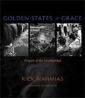Golden States of Grace: Prayers of the Disinherited By Rick Nahmias (Photographer), Jack Miles (Foreword by) Cover Image