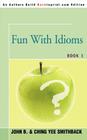 Fun With Idioms: Book 1 By John B. Smithback Cover Image
