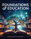 Foundations of Education: Different Perspectives By Stephanie Schneider Cover Image