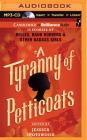 A Tyranny of Petticoats: 15 Stories of Belles, Bank Robbers & Other Badass Girls Cover Image