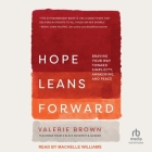Hope Leans Forward: Braving Your Way Toward Simplicity, Awakening, and Peace Cover Image