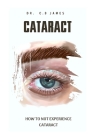 Cataract: How to Not Experience Cataract Cover Image