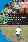 India's Organic Farming Revolution: What It Means for Our Global Food System By Sapna E. Thottathil Cover Image