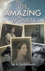 101 Amazing Women: Extraordinary Heroines Throughout History By Jack Goldstein Cover Image