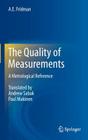 The Quality of Measurements: A Metrological Reference By A. E. Fridman, Andrew Sabak (Translator), Paul Makinen (Translator) Cover Image