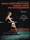 World Who's Who in Jazz, Cabaret, Music, and Entertainment: World of music, showbiz and entertainment today By Maximillien J. De Lafayette Cover Image