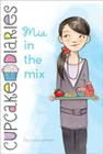 Mia in the Mix (Cupcake Diaries #2) By Coco Simon Cover Image