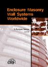 Enclosure Masonry Wall Systems Worldwide: Typical Masonry Wall Enclosures in Belgium, Brazil, China, France, Germany, Greece, India, Italy, Nordic Cou (Balkema Proceedings and Monographs in Engineering) Cover Image