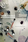Gone But Not Forgotten: My Favourite Flops and Other Projects that Came to Nothing (The German List) By Hans Magnus Enzensberger, Mike Mitchell (Translated by) Cover Image