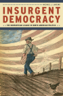 Insurgent Democracy: The Nonpartisan League in North American Politics Cover Image