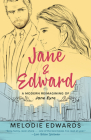 Jane & Edward: A Modern Reimagining of Jane Eyre By Melodie Edwards Cover Image